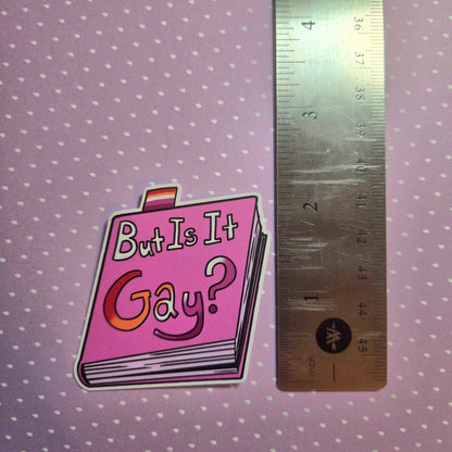 But is it Gay? Sticker